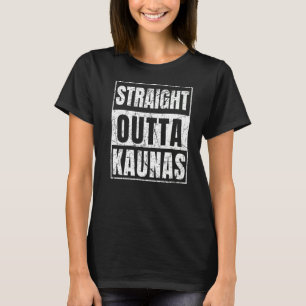 Straight Outta Kaunas Litauen T-Shirt