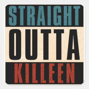 Straight Outta Killeen Texas TX Quadratischer Aufkleber