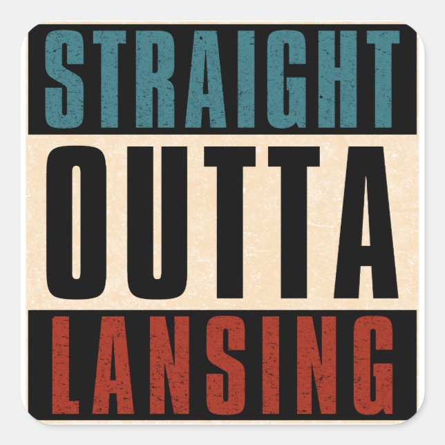 Straight Outta Lansing Michigan MI Quadratischer Aufkleber (Vorderseite)