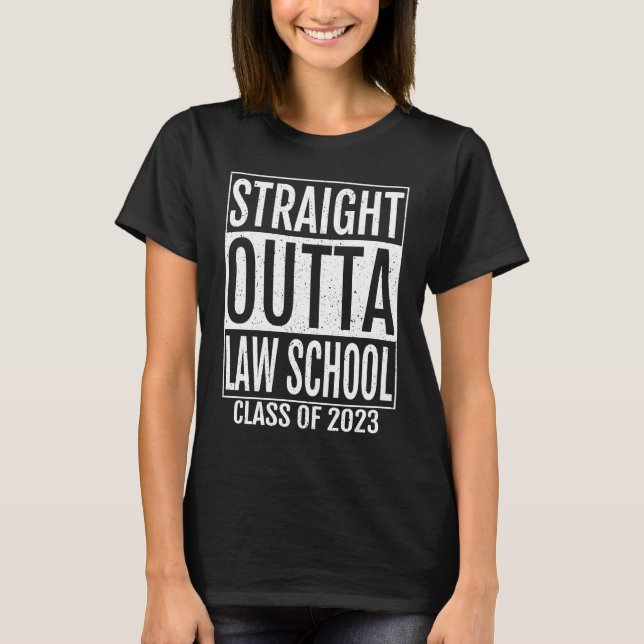 Straight Outta Law School Graduation  2023 T-Shirt (Vorderseite)