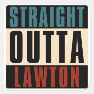 Straight Outta Lawton Oklahoma OK Quadratischer Aufkleber