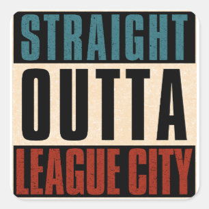 Straight Outta League City Texas TX Quadratischer Aufkleber