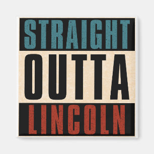 Straight Outta Lincoln Nebraska NE Magnet