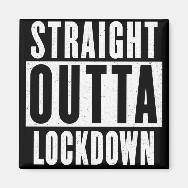 Straight Outta Lockdown Magnet (Vorne)