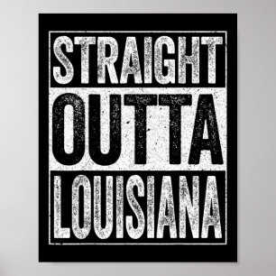 Straight Outta Louisiana La Staat Geschenk Poster