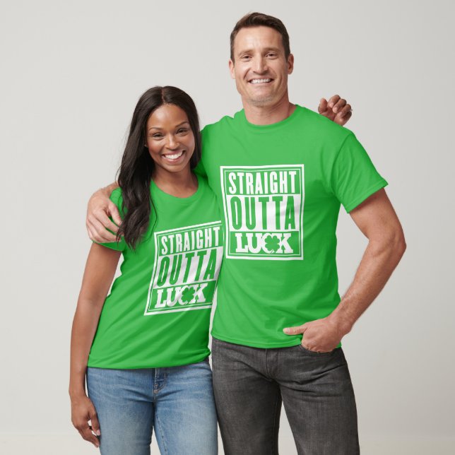 Straight Outta Luck T - Shirt (Unisex)