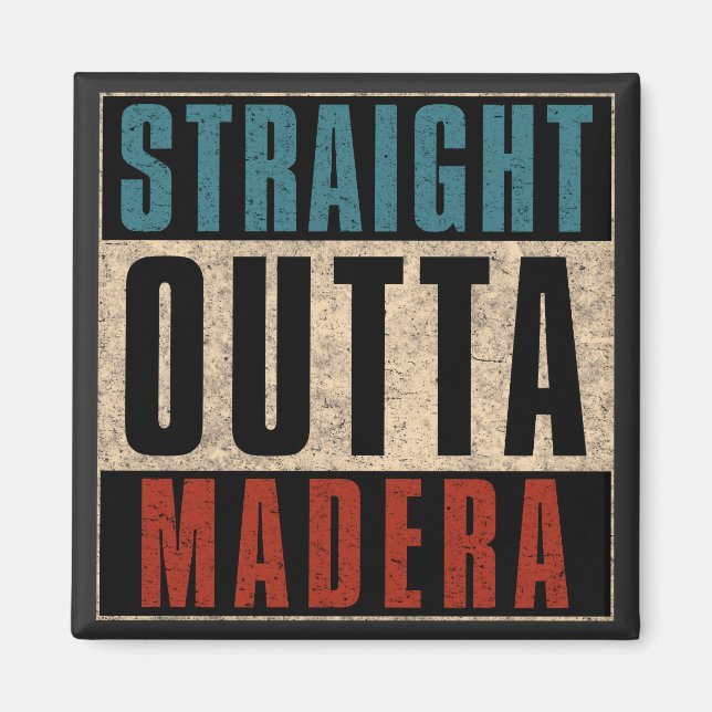 Straight Outta Madera California CA Magnet (Vorne)