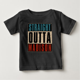 Straight Outta Madison Wisconsin WI Baby T-shirt