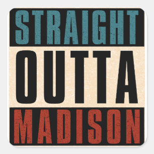 Straight Outta Madison Wisconsin WI Quadratischer Aufkleber