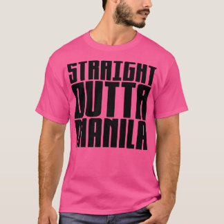 Straight Outta Manila T-Shirt