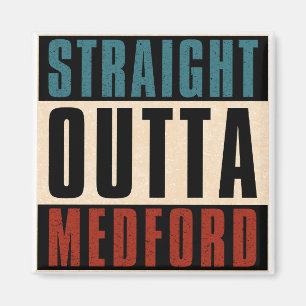 Straight Outta Medford Oregon OR Magnet