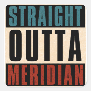 Straight Outta Meridian Idaho ID Quadratischer Aufkleber