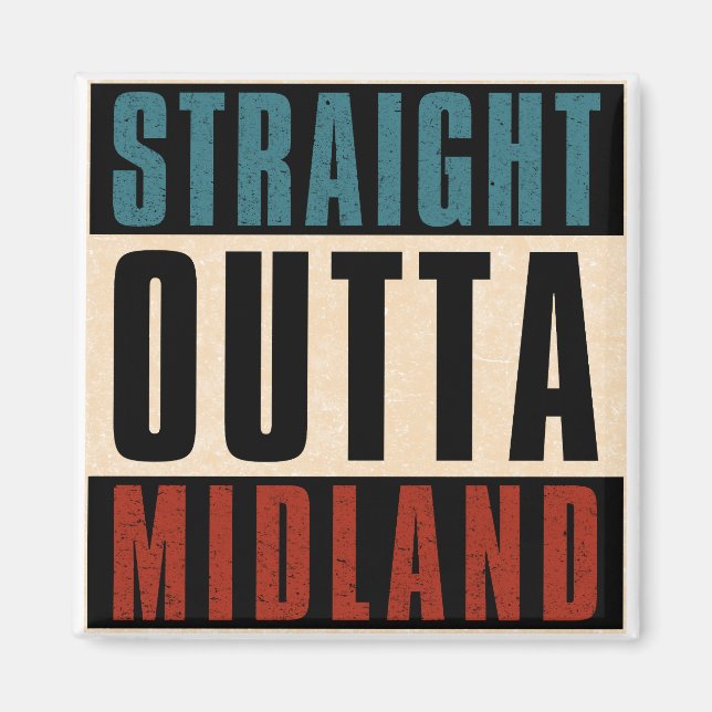 Straight Outta Midland Texas TX Magnet (Vorne)