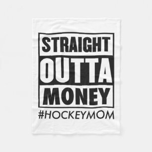 Straight Outta Money Hockey Mama Funny Ice Hockey Fleecedecke