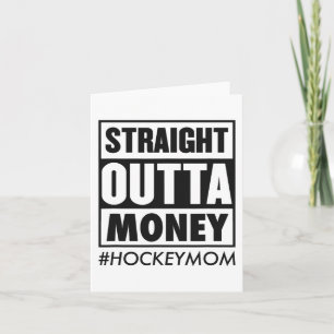 Straight Outta Money Hockey Mama Funny Ice Hockey Karte
