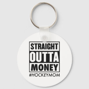 Straight Outta Money Hockey Mama Funny Ice Hockey Schlüsselanhänger