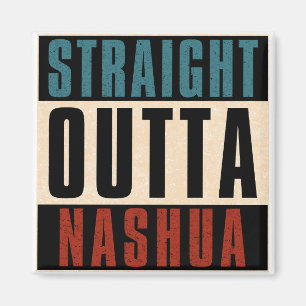 Straight Outta Nashua New Hampshire NH Magnet