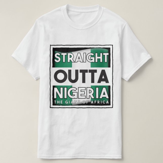 Straight Outta Nigeria T-Shirt (Design vorne)