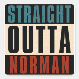 Straight Outta Norman Oklahoma OK Quadratischer Aufkleber