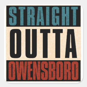 Straight Outta Owensboro Kentucky KY Quadratischer Aufkleber