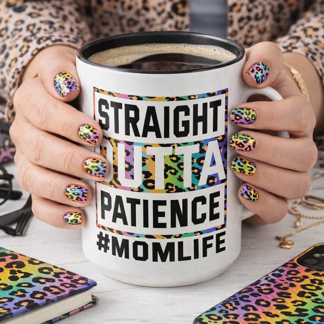 Straight Outta Patience Mama Life Tasse (Von Creator hochgeladen)