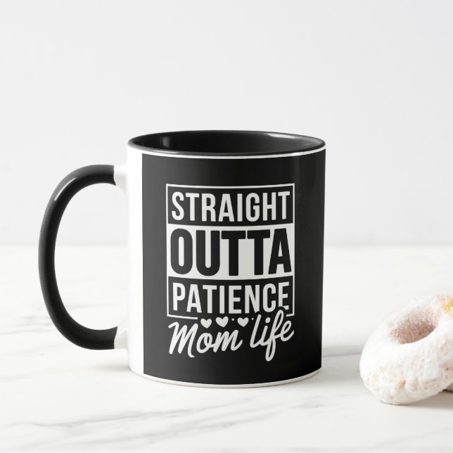 Straight Outta Patience - Mama Life Tasse (Mit Donut)