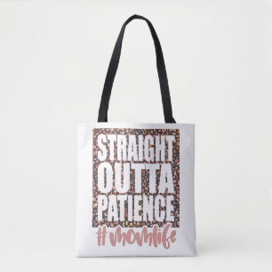 Straight Outta Patience Momlife Tasche