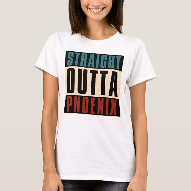 Straight Outta Phoenix Arizona AZ USA T-Shirt (Vorderseite)