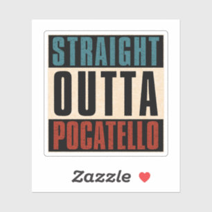 Straight Outta Pocatello Idaho ID Aufkleber