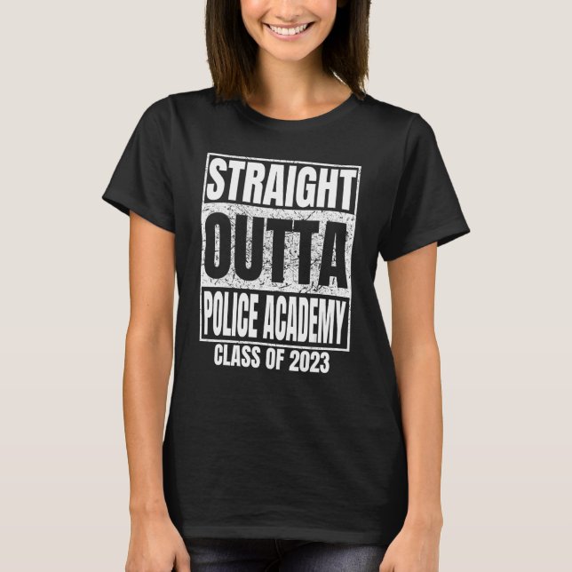 Straight Outta Police Academy Abschluss 2023 Clas T-Shirt (Vorderseite)