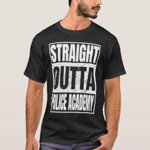 Straight Outta Police Academy Abschluss Class Sch T-Shirt