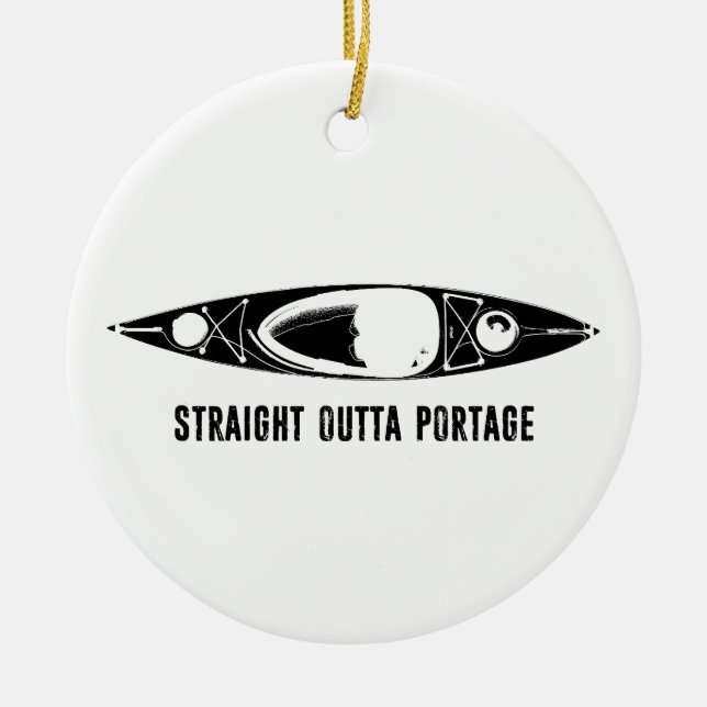 Straight Outta Portage Kayak Keramik Ornament (Vorne)