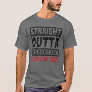 Straight Outta Preschool Abschluss Class 2021 Spaß T-Shirt