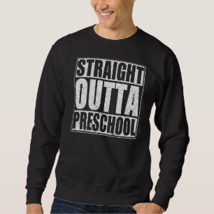 Straight Outta Preschool Graduate Boys & Girls Sch Sweatshirt
