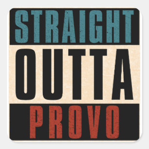 Straight Outta Provo Utah UT Quadratischer Aufkleber