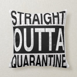 Straight Outta Quarantine für alle unter Quarantän Kissen