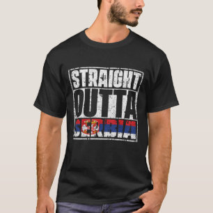 Straight Outta Serbien Flag T-Shirt