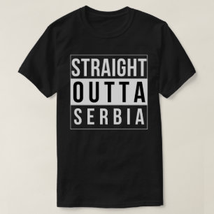 Straight Outta Serbien T-Shirt