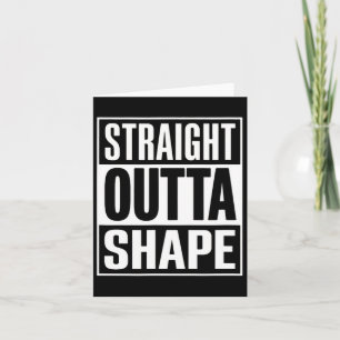Straight Outta Shape - Funny Workout Gym zerkleine Karte