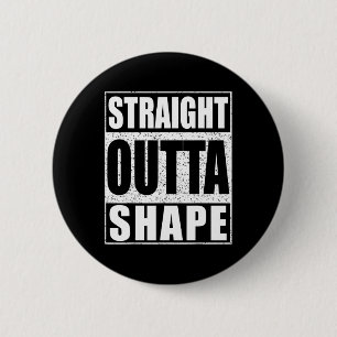 Straight Outta Shape Workout Button