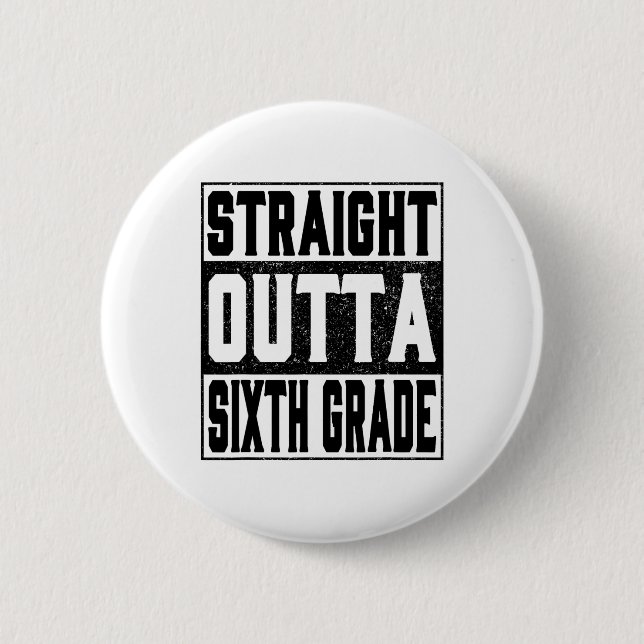 Straight Outta Sixth Grade Funny 2025 6. Graduati Button (Vorderseite)