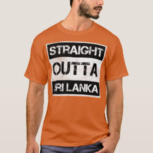Straight Outta Sri Lanka Reisegeschenk Land Exp T-Shirt