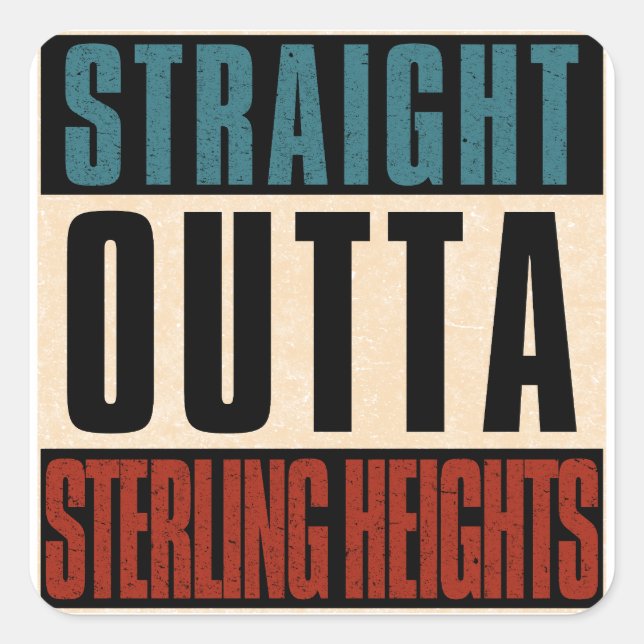 Straight Outta Sterling Heights Michigan MI Quadratischer Aufkleber (Vorderseite)