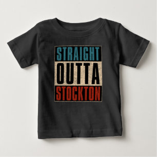 Straight Outta Stockton California CA Baby T-shirt
