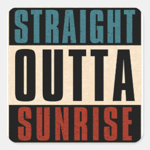 Straight Outta Sunrise Florida FL Quadratischer Aufkleber