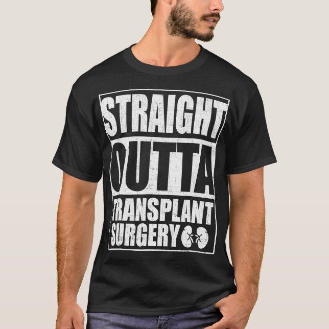 Straight Outta Transplantation Operation Nierentra T-Shirt (Vorderseite)