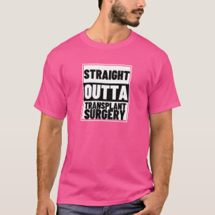 Straight Outta Transplantation Operation Organ Nie T-Shirt