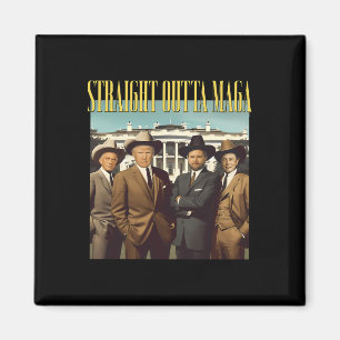 Straight Outta Trump Dream Team 45 47 Daddy's Zuha Magnet