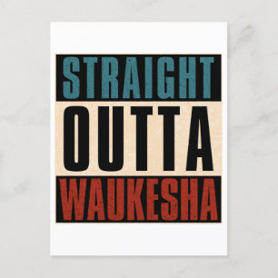 Straight Outta Waukesha Wisconsin WI Postkarte