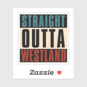 Straight Outta Westland Michigan MI Aufkleber